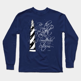 Be the LIGHT lighthouse Long Sleeve T-Shirt